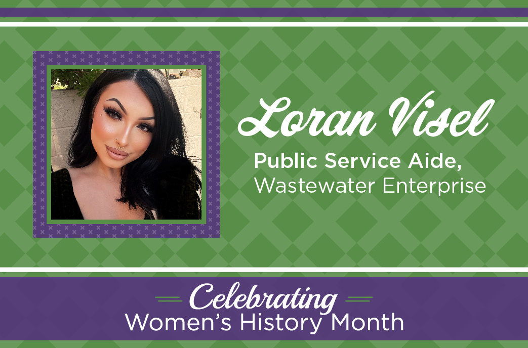 Loran Visel is an up-and-coming Public Service Aide working within the SFPUC’s Wastewater Enterprise.